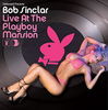 Bob Sinclair live la Playboy Mansion