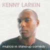 Kenny Larkin - muzica versus stand up comedy 