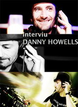 Interviu cu Danny Howells