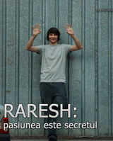 Raresh: pasiunea este secretul