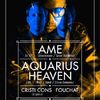 Mergi gratis la Ame & Aquarious Heaven @ Club Space