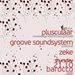 Plusculaar, Groove Soundsystem & Zeke @ Barocco Bar