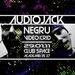 Audiojack & Negru @ Club Space