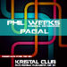 Phil Weeks & Pagal @ Kristal Club