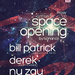 Bill Patrick, Derek & Nu Zau @ Space Opening Party by Sonance